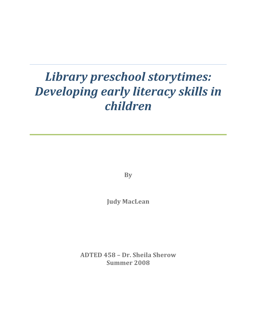 Library Preschool Storytimes: Developing Early Literacy Skills in Children