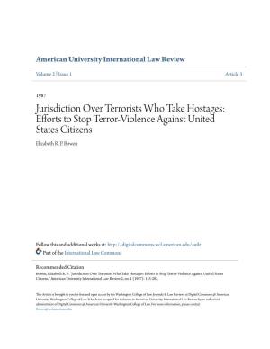 Jurisdiction Over Terrorists Who Take Hostages: Efforts to Stop Terror-Violence Against United States Citizens Elizabeth R