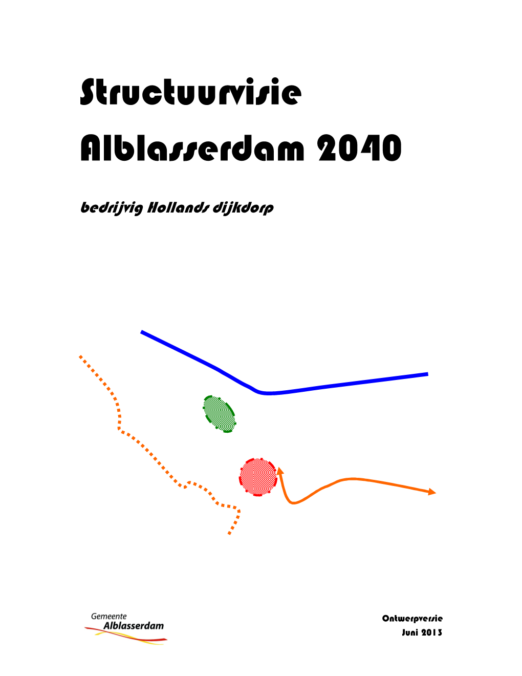 Structuurvisie Alblasserdam 2040 Bedrijvig Hollands Dijkdorp