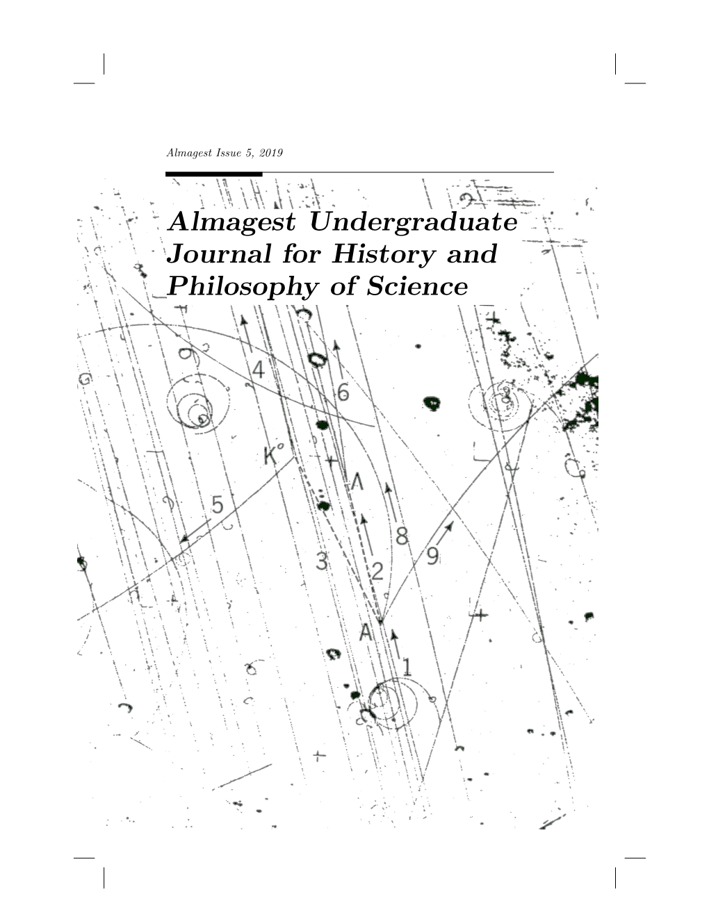 Almagest Undergraduate Journal for History and Philosophy of Science Copyright C 2019 Almagest Undergraduate Journal for History and Philoso- Phy of Science