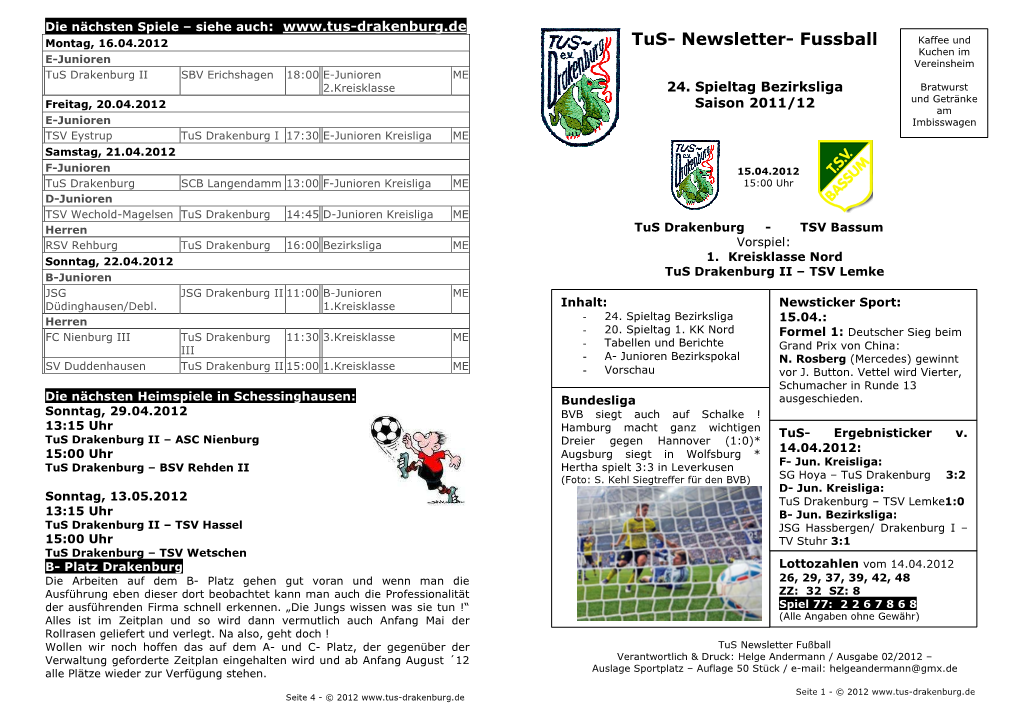 Tus- Newsletter- Fussball Kaffee Und Kuchen Im E-Junioren Vereinsheim Tus Drakenburg II SBV Erichshagen 18:00 E-Junioren ME 2.Kreisklasse 24