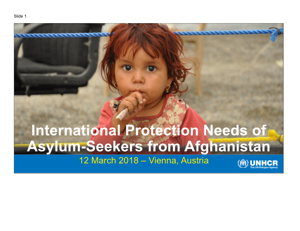 International Protection Needs of Asylum-Seekers from Afghanistan 12 March 2018 – Vienna, Austria