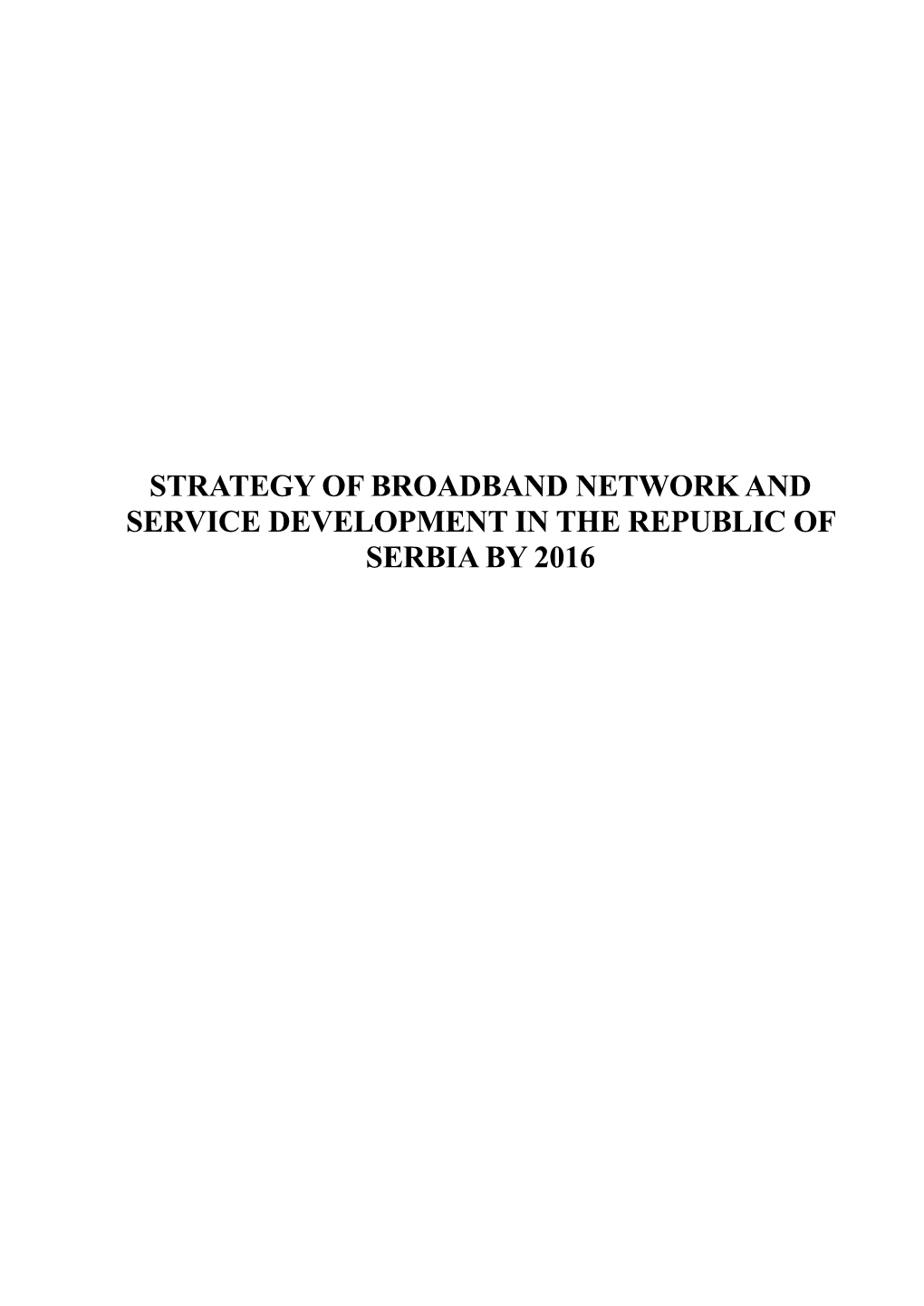 Strategy of Broadband Network and Service Development in the Republic of Serbia by 2016