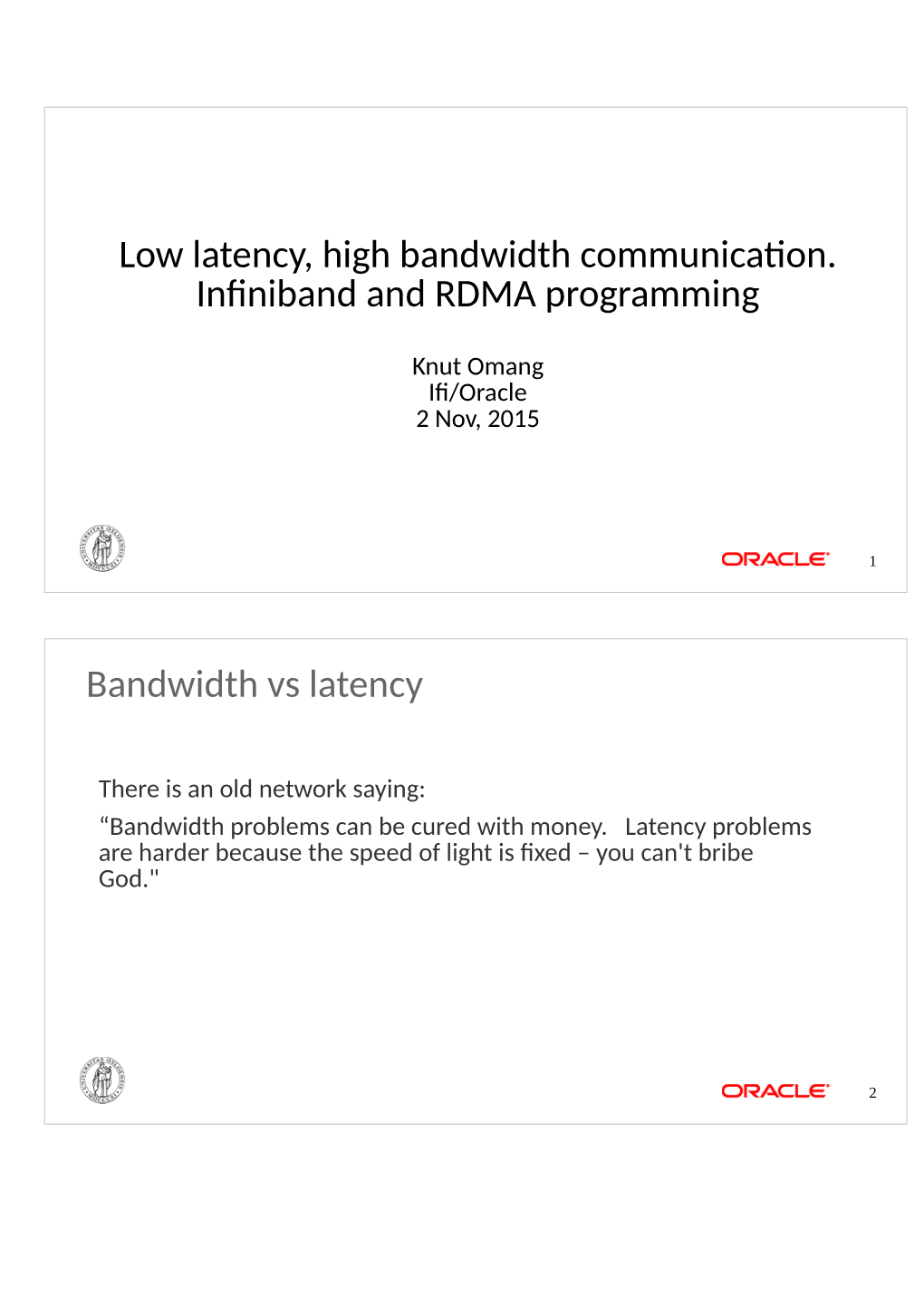 Low Latency, High Bandwidth Communication. Infiniband and RDMA Programming