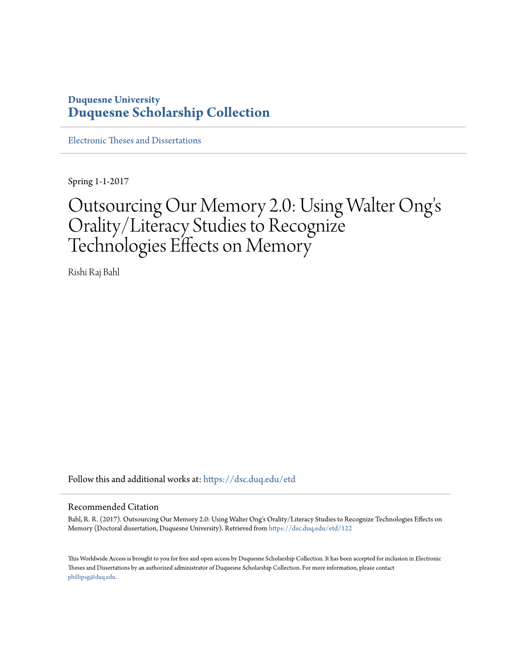 Using Walter Ong's Orality/Literacy Studies to Recognize Technologies Effects on Memory Rishi Raj Bahl