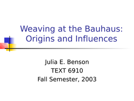 Weaving at the Bauhaus: Origins and Influences