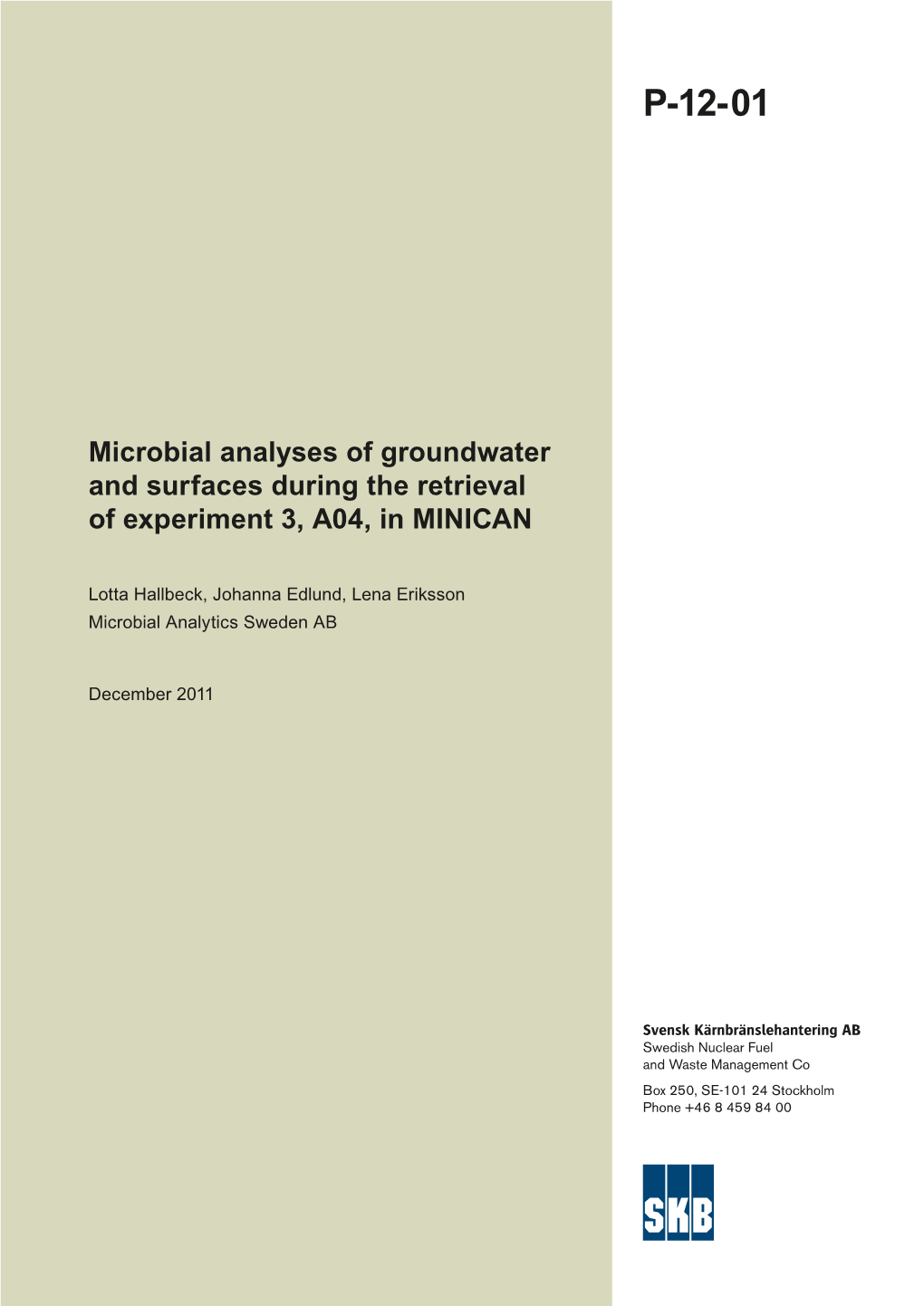 Microbial Analyses of Groundwater and Surfaces During the Retrieval of Experiment 3, A04, in MINICAN