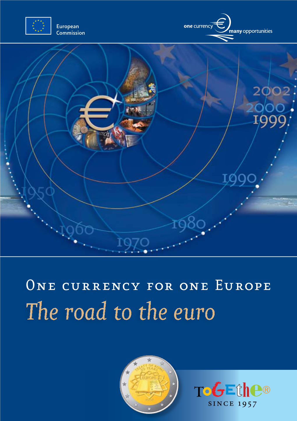 One Currency for One Europe the Road to the Euro European Commission