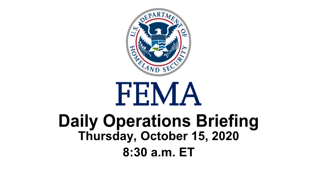 Thursday, October 15, 2020 8:30 A.M. ET National Current Operations and Monitoring