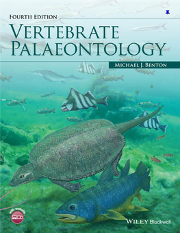 VERTEBRATE PALAEONTOLOGY Dedicated to Mary, Philippa and Donald for Their Forebearance While I Wrote This Book