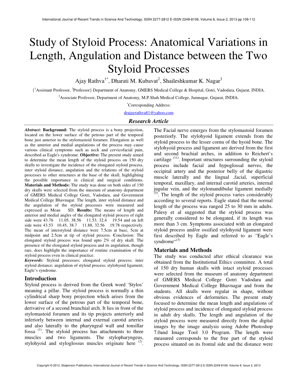 Study of Styloid Process: Anatomical Variations in Length, Angulation and Distance Between the Two Styloid Processes