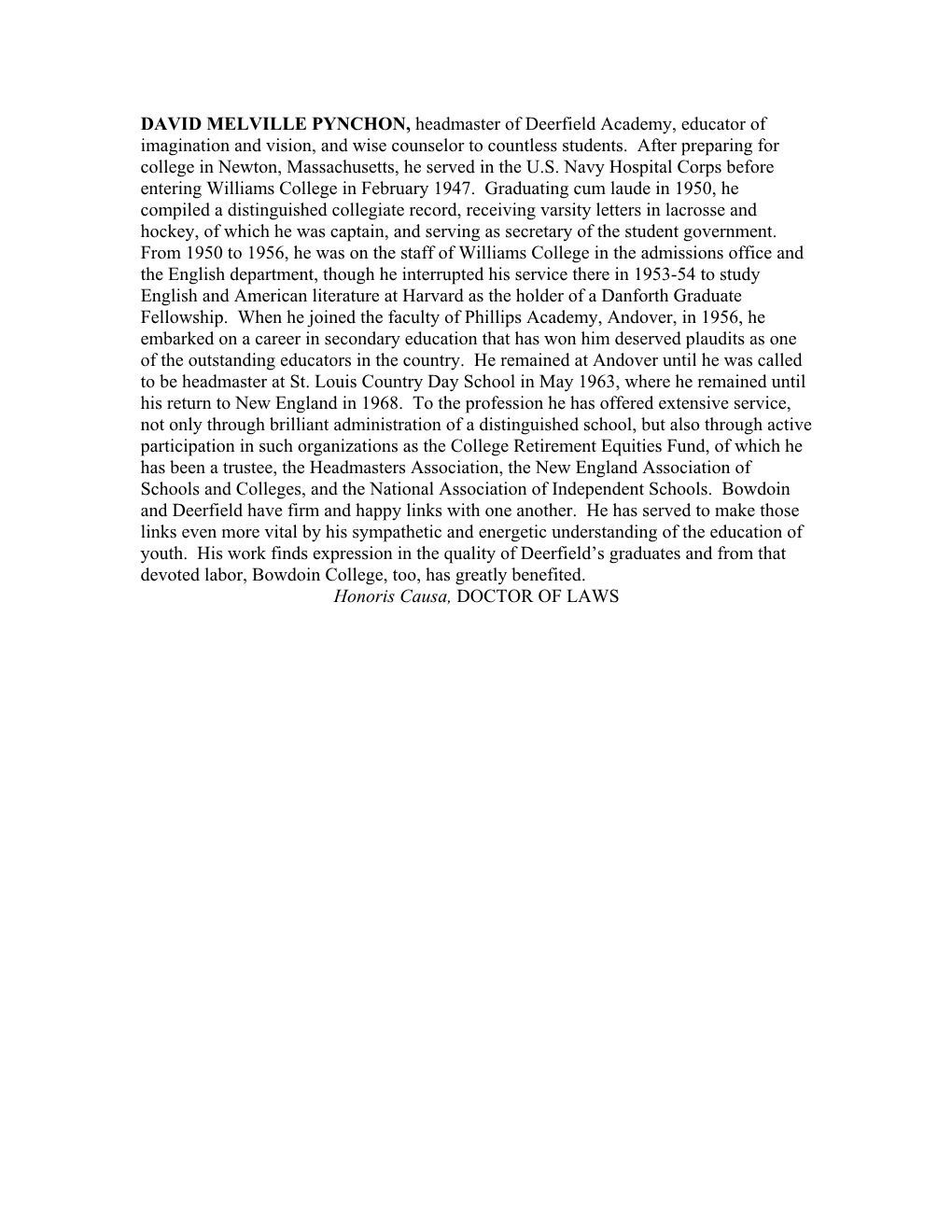 DAVID MELVILLE PYNCHON, Headmaster of Deerfield Academy, Educator of Imagination and Vision, and Wise Counselor to Countless Students