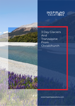 3 Day Glaciers and Tranzalpine from Christchurch Get Ready to Be Inspired