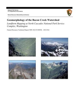 Geomorphology of the Bacon Creek Watershed Landform Mapping at North Cascades National Park Service Complex, Washington