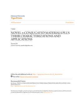 NOVEL Π-CONJUGATED MATERIALS PLUS THEIR CHARACTERIZATIONS and APPLICATIONS Xiuxian He Clemson University, Susanhe18@Yahoo.Com