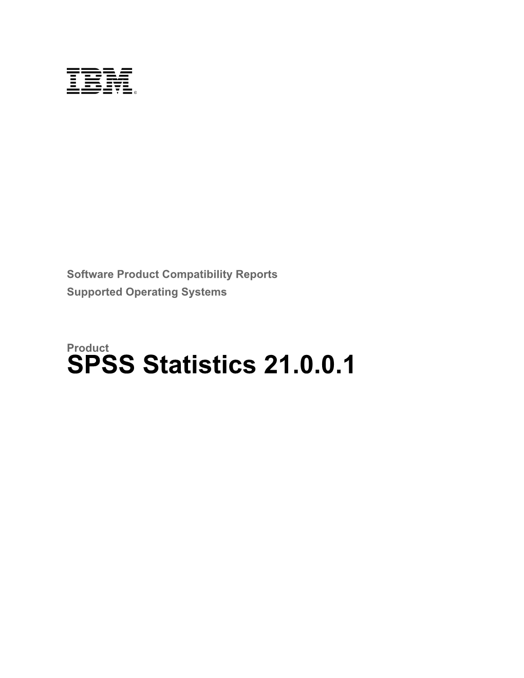 SPSS Statistics 21.0.0.1 SPSS Statistics 21.0.0.1 Supported Operating Systems