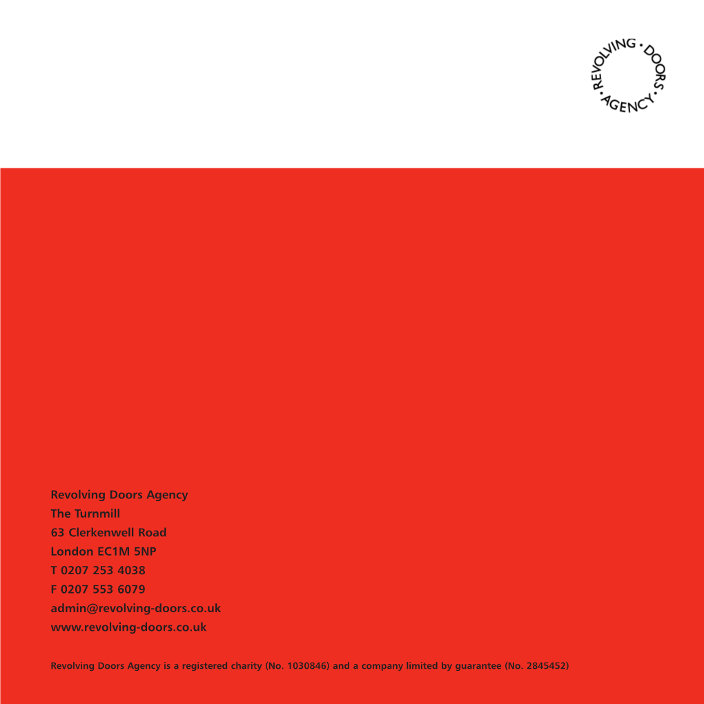 Revolving Doors Agency the Turnmill 63 Clerkenwell Road London EC1M 5NP T 0207 253 4038 F 0207 553 6079 Admin@Revolving-Doors.Co.Uk