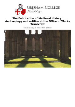 The Fabrication of Medieval History: Archaeology and Artifice at the Office of Works Transcript