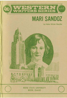 Mari Sandoz's Overr Iding Mission Th Roughout Her Life Was to Bring the World She G Rew up In, the Great Plains of Nor Th Amer Ica