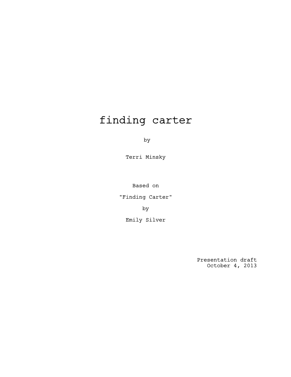 FINDING CARTER Presentation Draft 10-4-13.Fdx