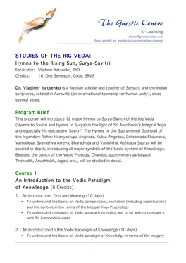 STUDIES of the RIG VEDA: Hymns to the Rising Sun, Surya-Savitri Facilitator: Vladimir Yatsenko, Phd Credits: 16