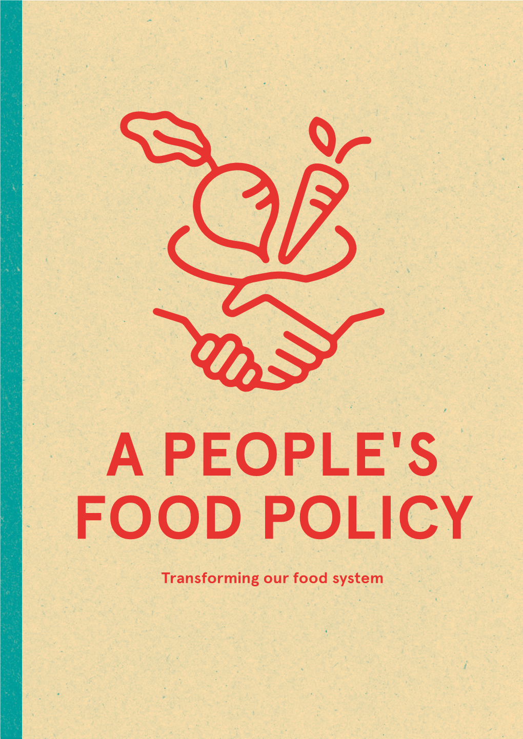 Transforming Our Food System CONTENTS a People’S Food Policy June 2017