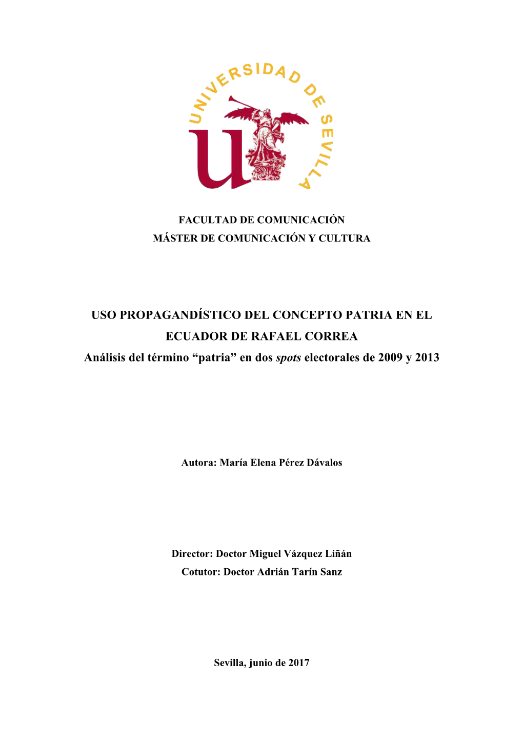 USO PROPAGANDÍSTICO DEL CONCEPTO PATRIA EN EL ECUADOR DE RAFAEL CORREA Análisis Del Término “Patria” En Dos Spots Electorales De 2009 Y 2013