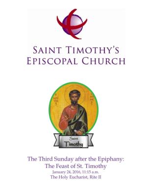 The Third Sunday After the Epiphany: the Feast of St. Timothy January 24, 2016, 11:15 A.M