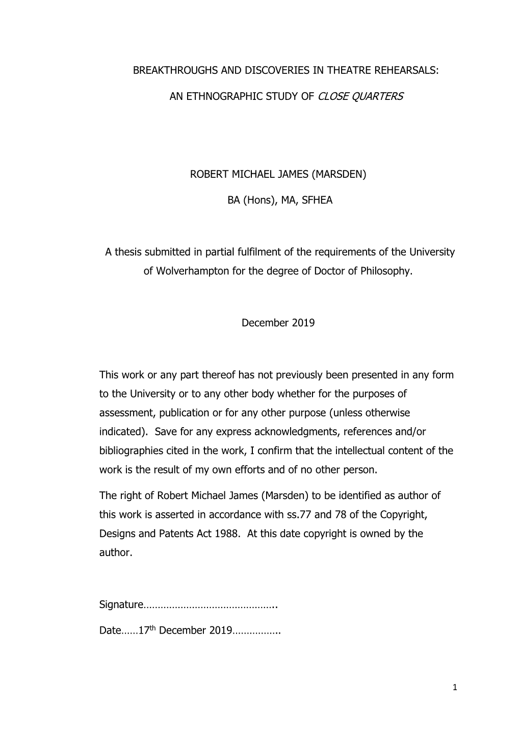 Breakthroughs and Discoveries in Theatre Rehearsals: an Ethnographic Study of Close Quarters Robert Michael James (Marsden) Ba (