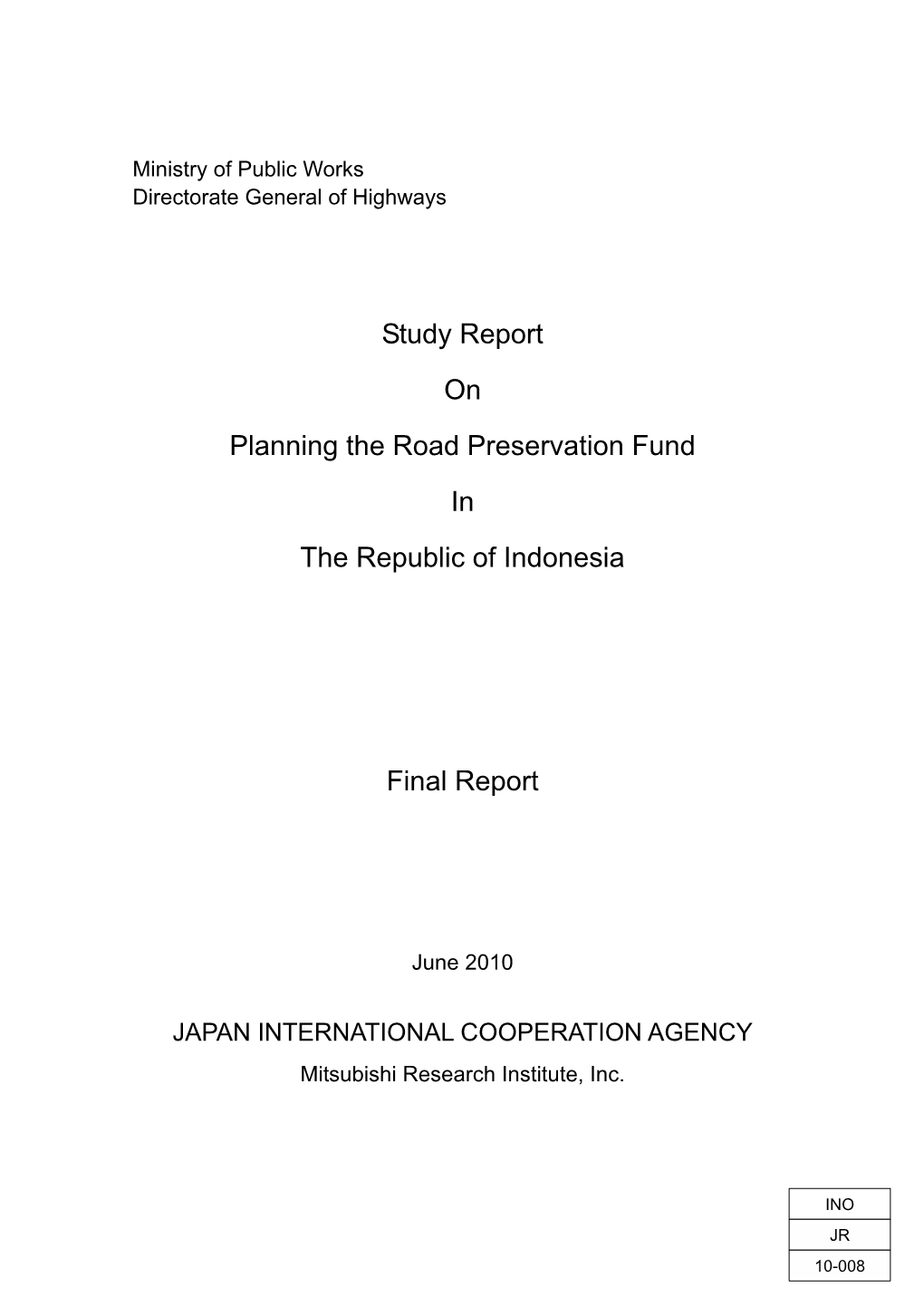 Study Report on Planning the Road Preservation Fund in the Republic of Indonesia Final Report