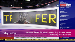 Summer Transfer Window on Sky Sports News Partnership Opportunity 2019 Summer Transfer Window Transfer Deadline Day Partnership Opportunity 2019