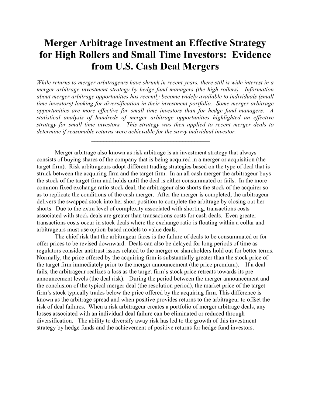 Merger Arbitrage Investment an Effective Strategy for High Rollers and Small Time Investors: Evidence from U.S