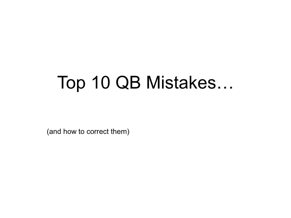 Top 10 QB Mistakes…