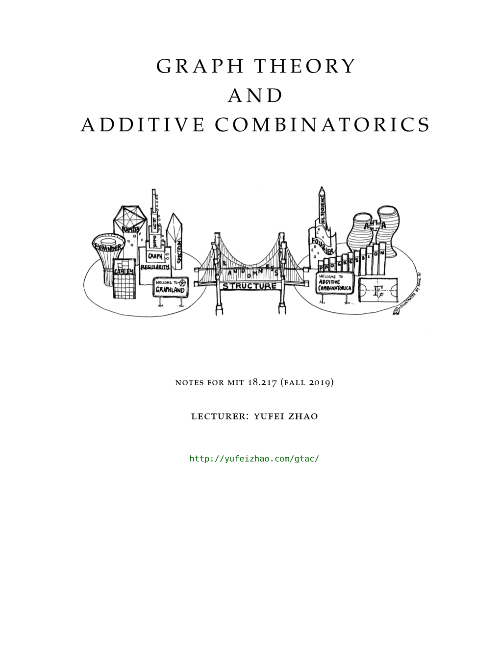 Graph Theory and Additive Combinatorics, a Graduate-Level Course Taught by Prof