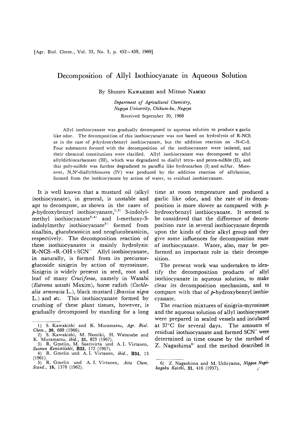 Decomposition of Allyl Isothiocyanate in Aqueous Solution by Shunro KAWAKISHI and Mitsuo NAMIKI Department of Agricultural Chemi