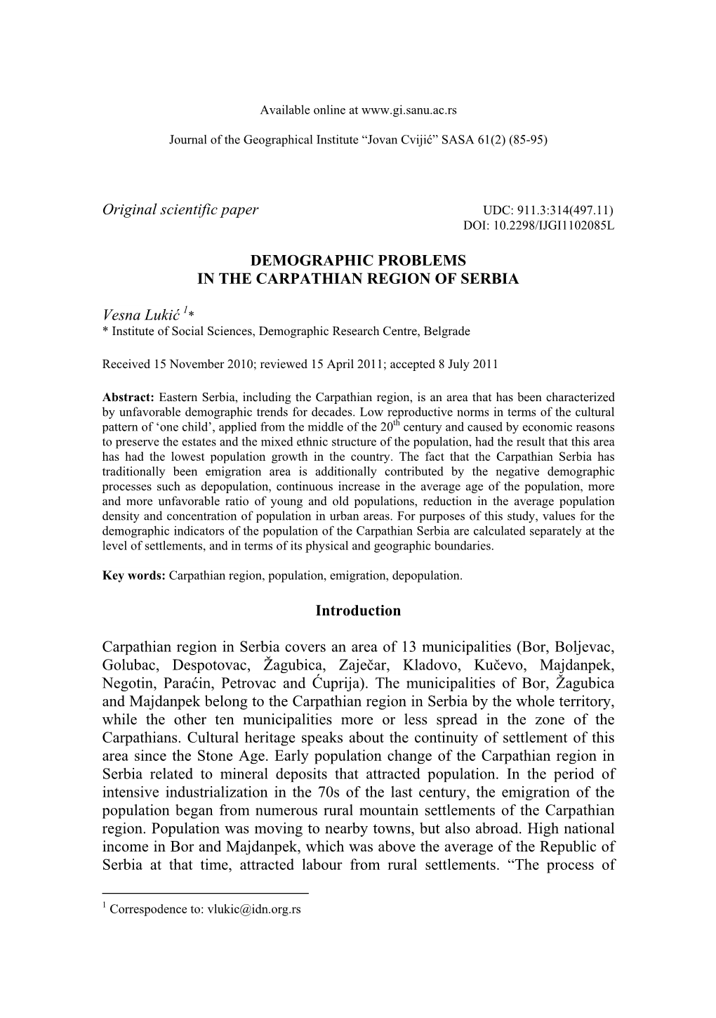 Original Scientific Paper DEMOGRAPHIC PROBLEMS in the CARPATHIAN REGION of SERBIA Vesna Lukić 1 Introduction Carpathian