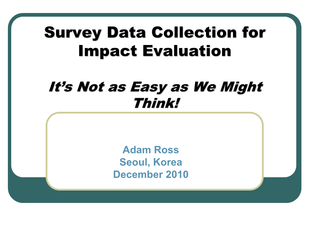 Survey Data Collection for Impact Evaluation