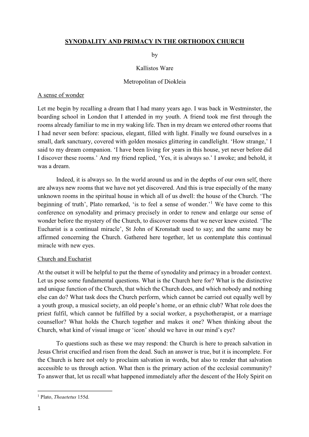 SYNODALITY and PRIMACY in the ORTHODOX CHURCH by Kallistos Ware Metropolitan of Diokleia a Sense of Wonder Let Me Begin by Recal