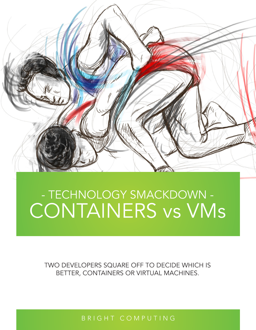 TECHNOLOGY SMACKDOWN - CONTAINERS Vs Vms