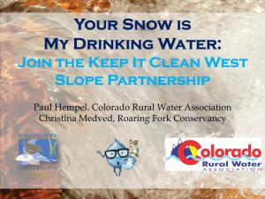 Your Snow Is My Drinking Water: Join the Keep It Clean West Slope Partnership