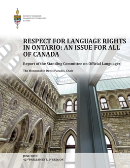 RESPECT for LANGUAGE RIGHTS in ONTARIO: an ISSUE for ALL of CANADA Report of the Standing Committee on Official Languages