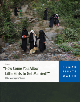 “How Come You Allow Little Girls to Get Married?” Child Marriage in Yemen