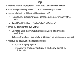 Lisp ● Rodina Jazykov Vynájdená V Roku 1959 Johnom Mccarthym