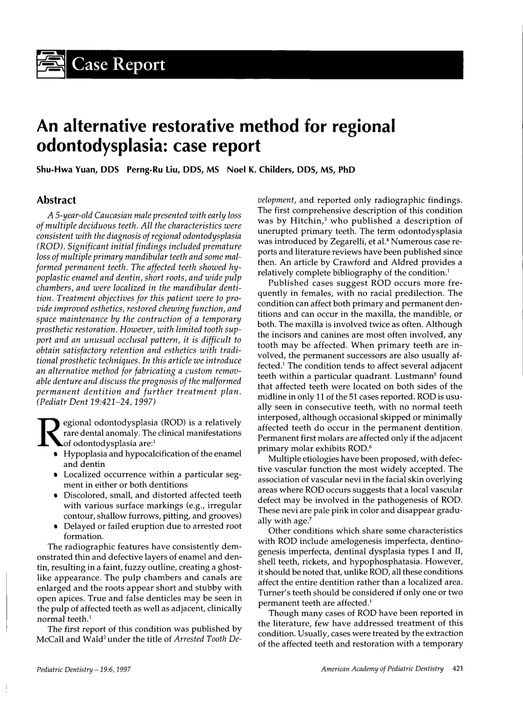 An Alternative Restorative Method for Regional Odontodysplasia: Case Report