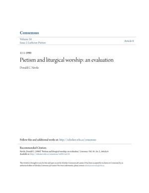 Pietism and Liturgical Worship: an Evaluation Donald C