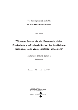 "El Gènere Bonnemaisonia (Bonnemaisoniales, Rhodophyta) a La Península Ibèrica I Les Illes Balears: Taxonomia, Cicles Vitals, Corologia I Aplicacions"