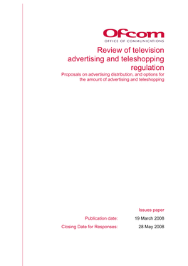 Review of Television Advertising and Teleshopping Regulation Proposals on Advertising Distribution, and Options for the Amount of Advertising and Teleshopping