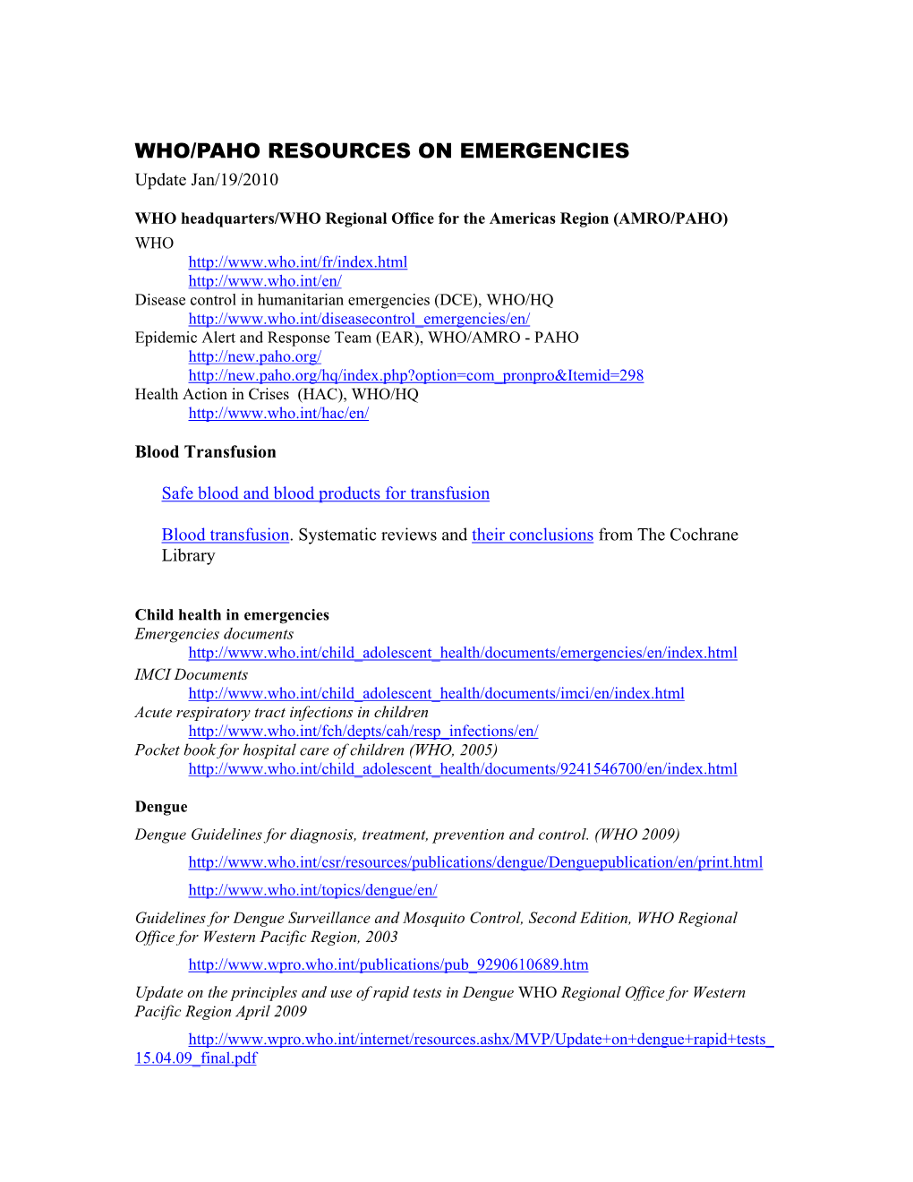 WHO/PAHO RESOURCES on EMERGENCIES Update Jan/19/2010