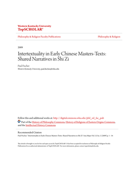 Intertextuality in Early Chinese Masters-Texts: Shared Narratives in Shi Zi Paul Fischer Western Kentucky University, Paul.Fischer@Wku.Edu
