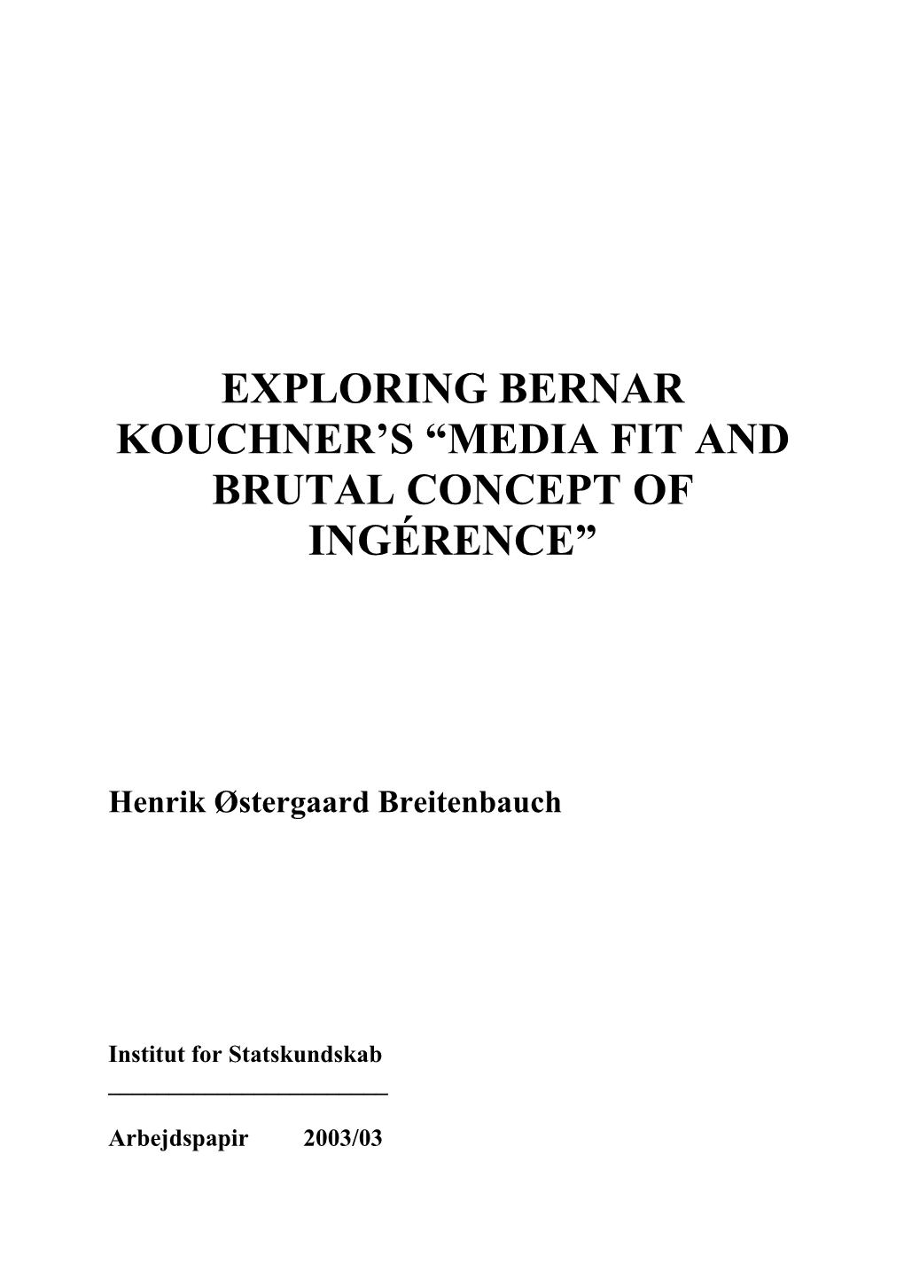 Exploring Bernar Kouchner's “Media Fit and Brutal